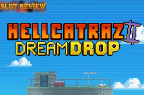 Hellcatraz 2 Dream Drop slot